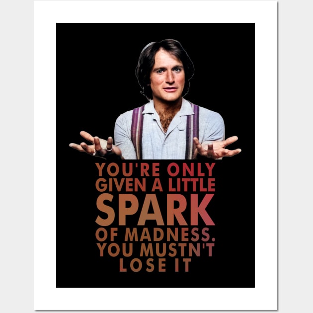 You're only given a little spark of madness Wall Art by Jonosujono